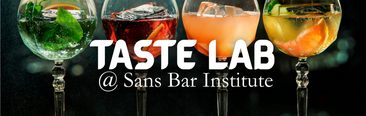 TASTE LAB at Sans Bar Institute
