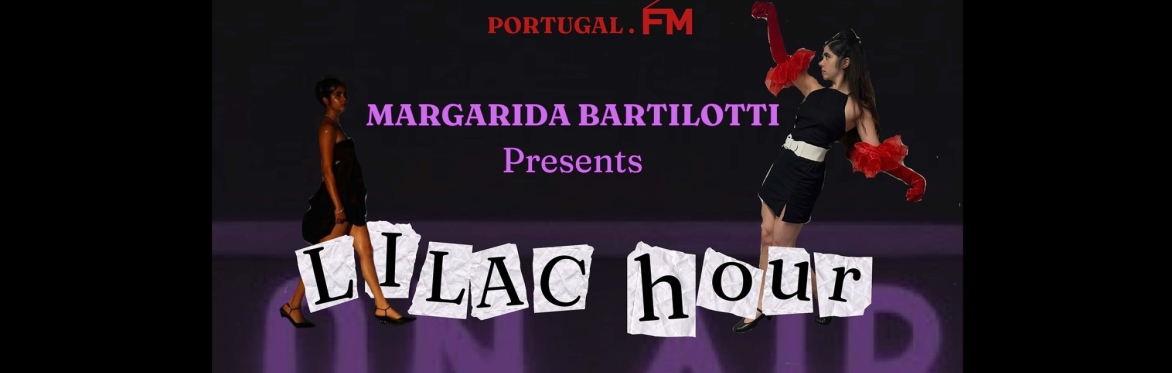 Margarida Bartilotti presents... Lilac Hour