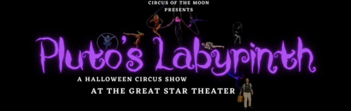 Pluto's Labyrinth, A Halloween Circus Show
