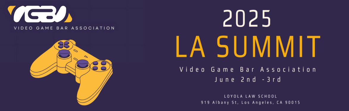 13th VGBA Summit on Game Law & Business Affairs at Loyola Law School Los Angeles