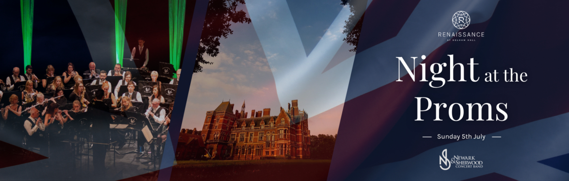 Kelham Hall Night at the Proms