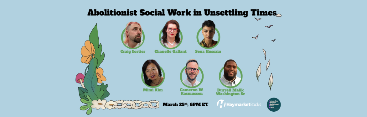 Abolitionist Social Work in Unsettling Times
