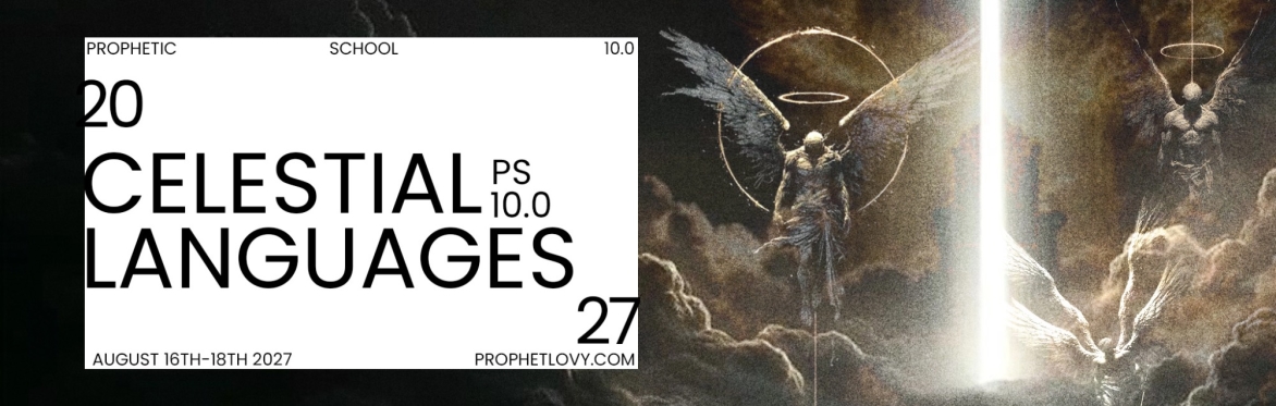 Prophetic School 10 — CELESTIAL LANGUAGES
