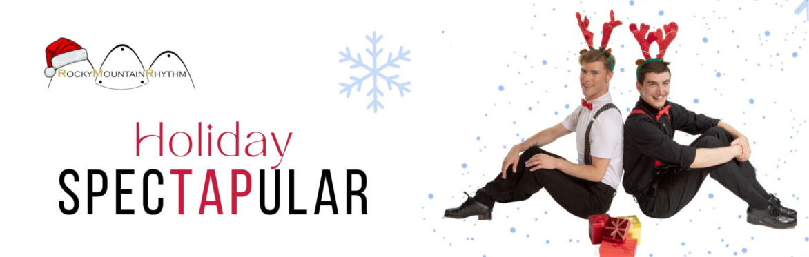Holiday SpecTAPular |Rocky Mountain Rhythm