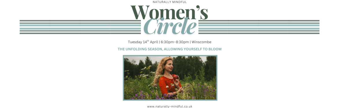 Women’s Circle – The Unfolding Season, allowing yourself to bloom