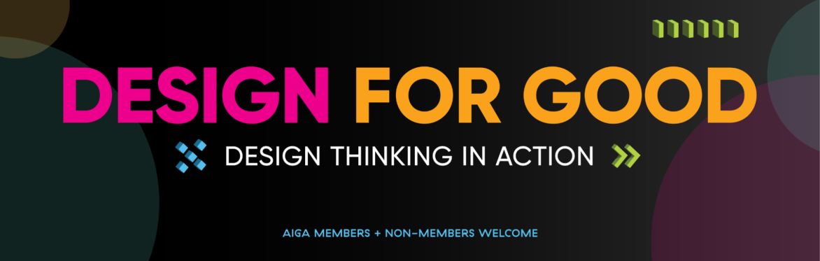 AIGA Design For Good – Design Thinking Series