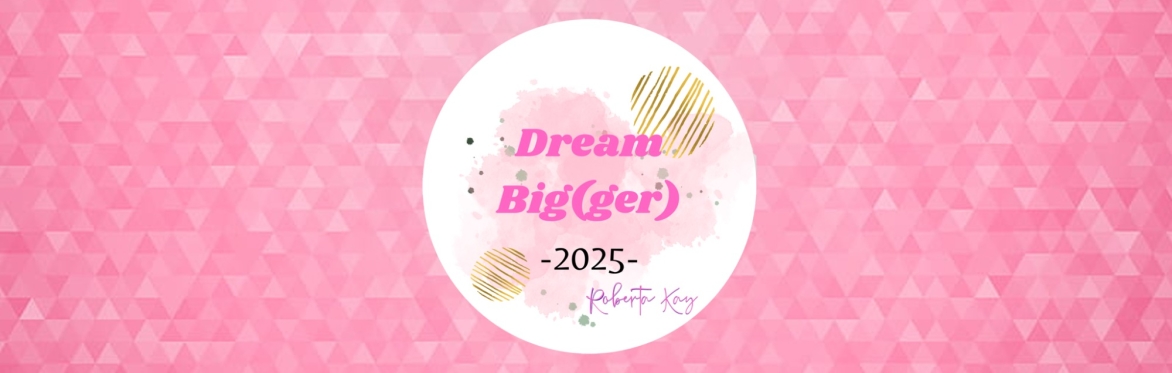 Dream Bigger 2025 - Vision Board Luncheon