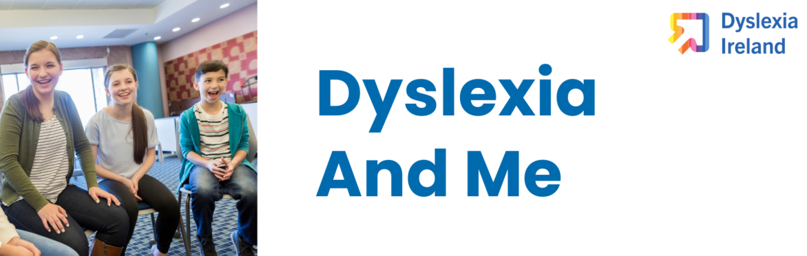 Cork Dyslexia and Me (3rd - 6th Class Primary School Students)