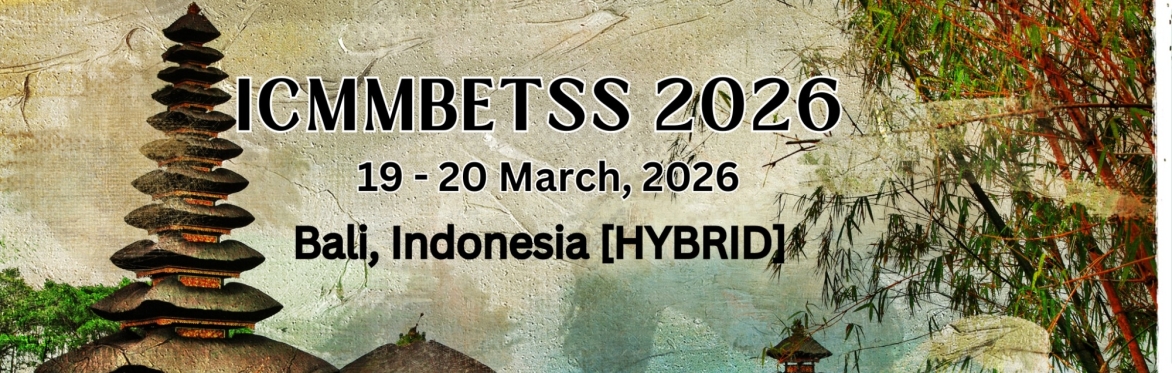 International Conference on Management, Marketing, Business Ethics, Tourism & Social Sciences 2026 [ICMMBETSS 2026]