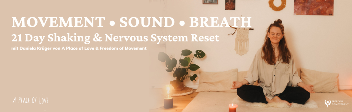 21 Days of Shaking & Nervous System Reset • MOVEMENT • SOUND • BREATH - 99€ (6h+ pre-recorded Videokurs)