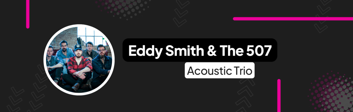 Eddy Smith & The 507 Acoustic Trio