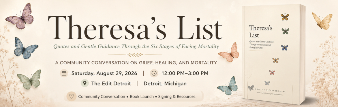 Theresa’s List: A Community Conversation on Grief, Healing, and Mortality