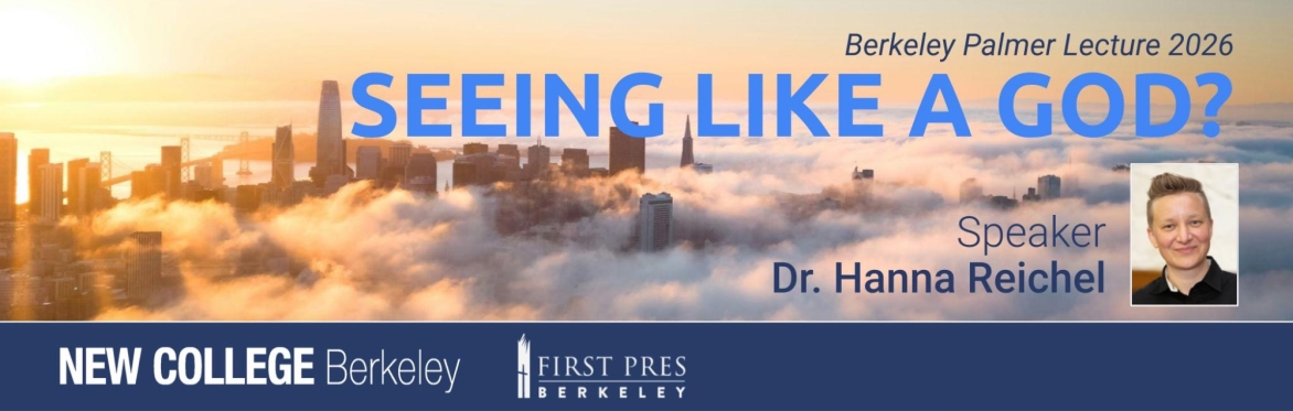 Berkeley Palmer Lecture:  Seeing Like a God? Faith, Tech, and Power in Such a Time as This