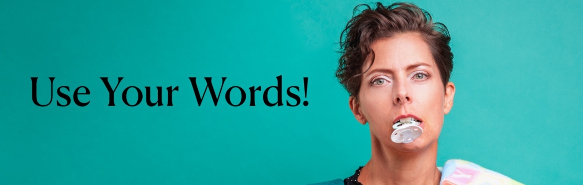 Use Your Words!