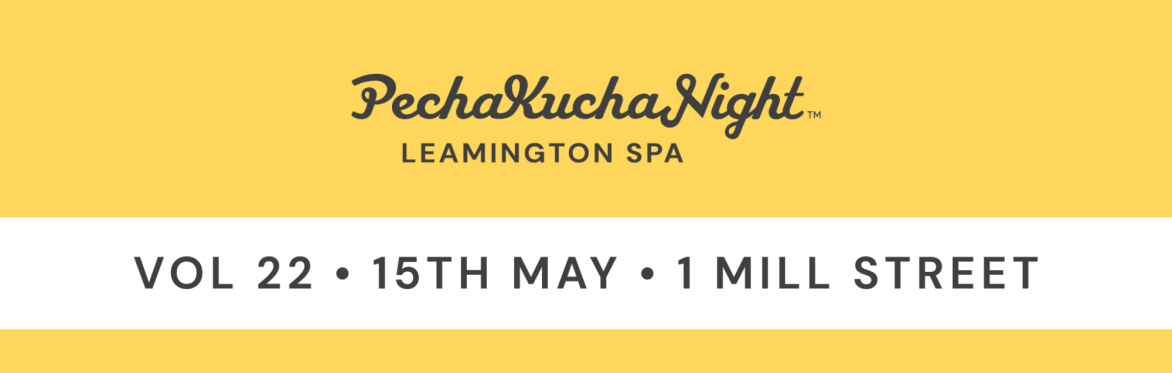 Pechakucha Night Leamington Spa Volume 22