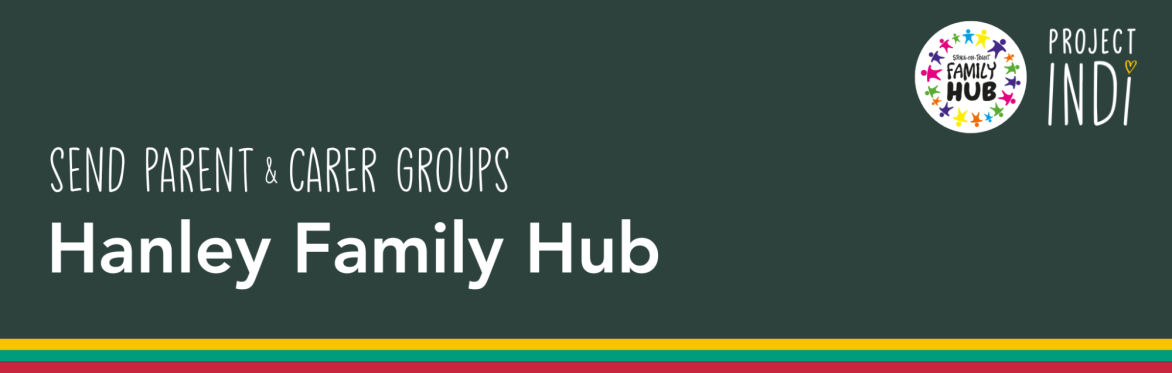 SEND Family - Hanley Best Start Family Hub