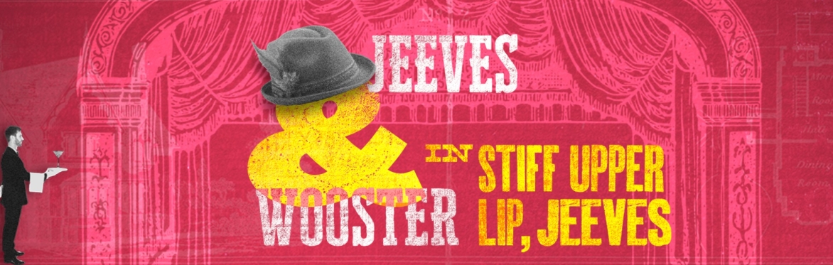 Jeeves and Wooster in 'Stiff Upper Lip, Jeeves'
