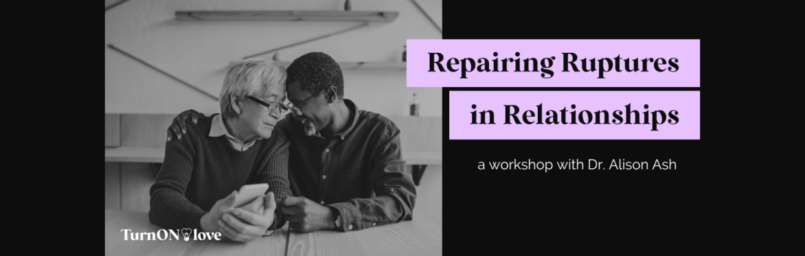 Repairing Ruptures in Relationships