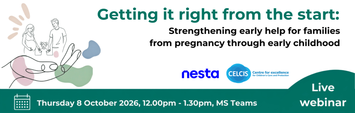 Getting it right from the start: Strengthening early help for families from pregnancy through early childhood