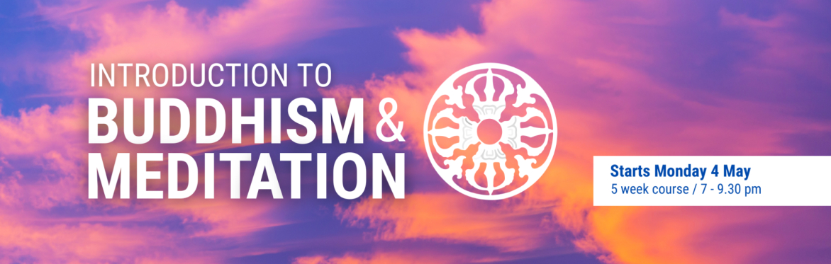 Introduction to Buddhism & Meditation Course: A five-week course in the essentials