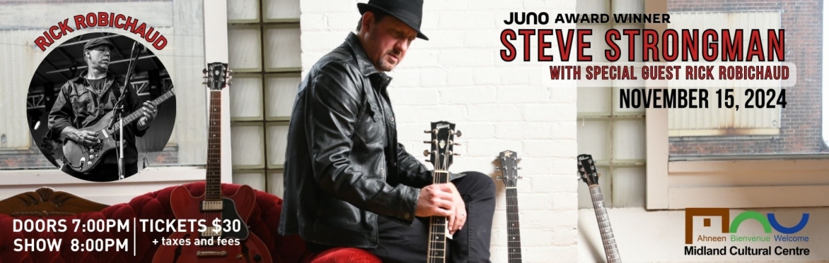 MCC Presents: JUNO Award Winner - Steve Strongman with Special Guest Rick Robichaud