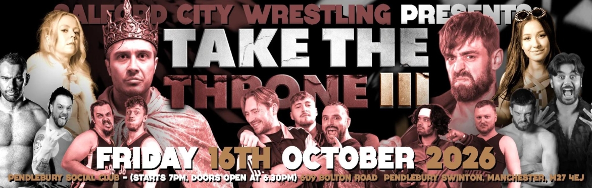 Salford City Wrestling Presents "Take The Throne 3" at Pendlebury Social Club