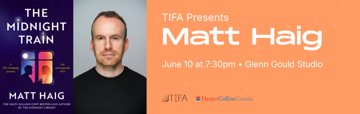 TIFA Presents an Evening with Matt Haig; June 10th at 7:30PM at Glenn Gould Studio
