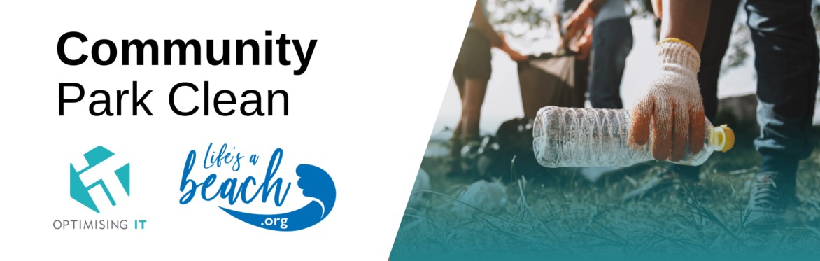 Community Park Clean featuring logos from Optimising IT and Life's a Beach