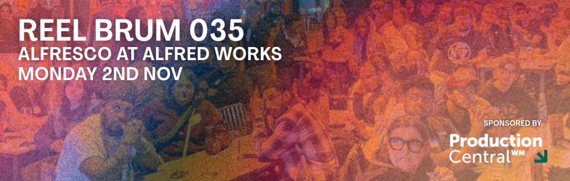 Reel Brum 035: Sponsored by Production Central
