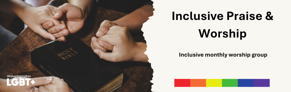 A group hold hands in prayer with the text "Inclusive Praise & Worship"