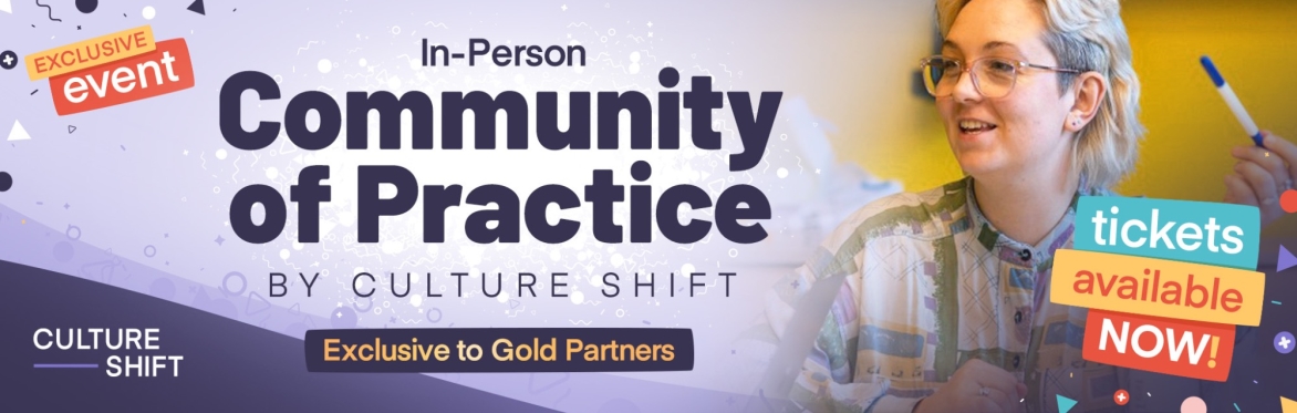 Exclusive event - In-Person Community of Practice by Culture Shift, tickets available now