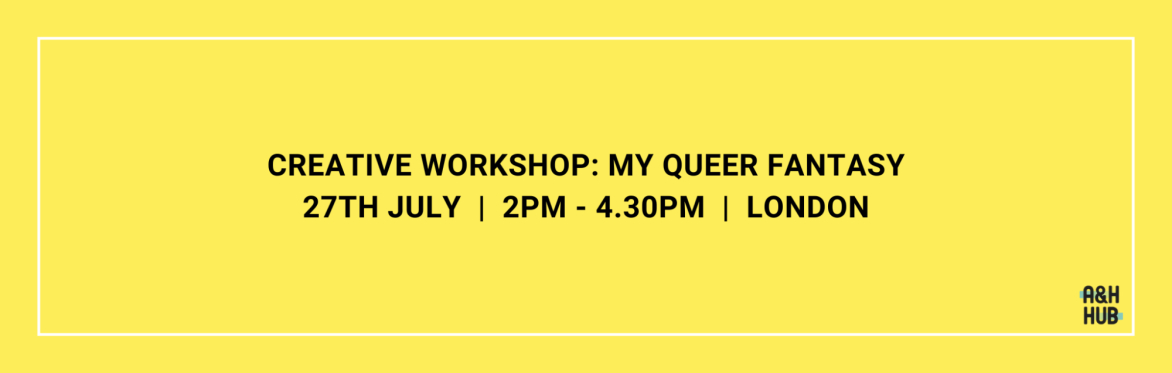 🏳️‍🌈 Creative Workshop: My Queer Fantasy 🏳️‍🌈
