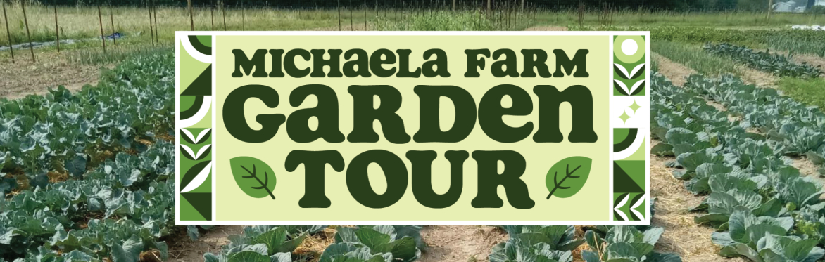 Michaela Farm Garden Tour