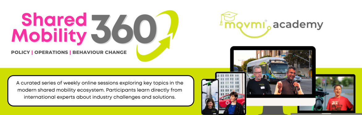 Shared Mobility 360: Policy, Operations and Behaviour change (Online Course)