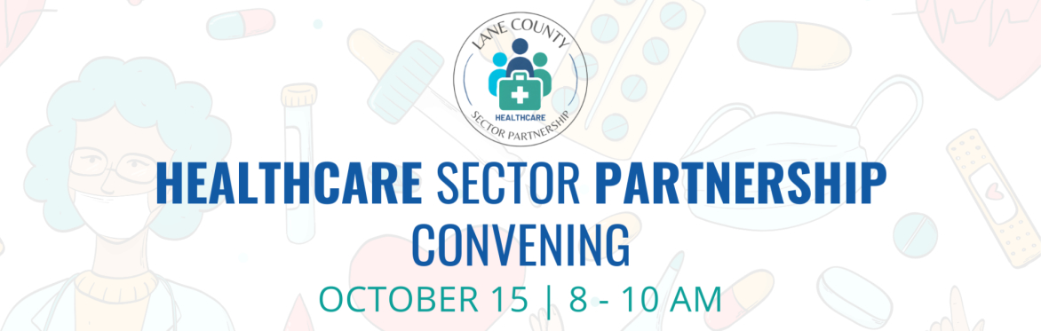 Lane County Healthcare Sector Partnership Convening