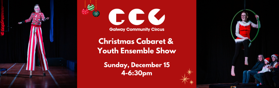 Galway Community Circus Christmas Cabaret and Youth Ensemble Show