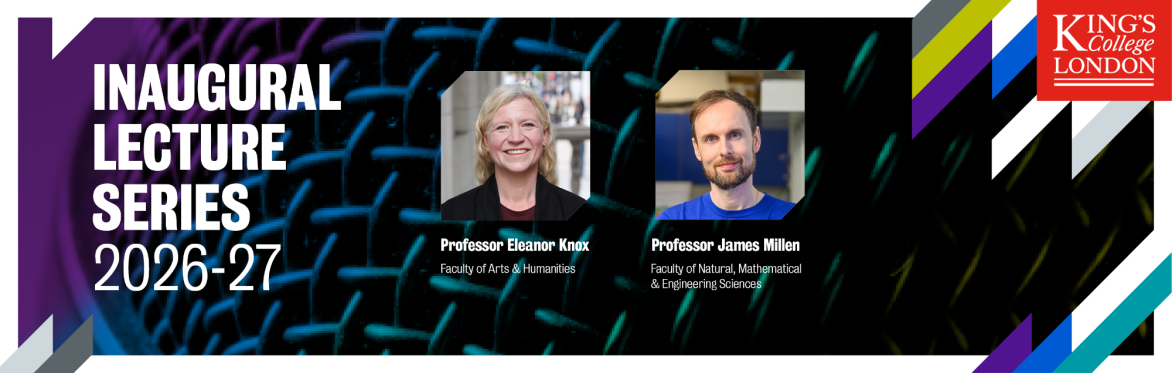 Inaugural Lecture Series 2026 - 27: Professors Eleanor Knox and James Millen