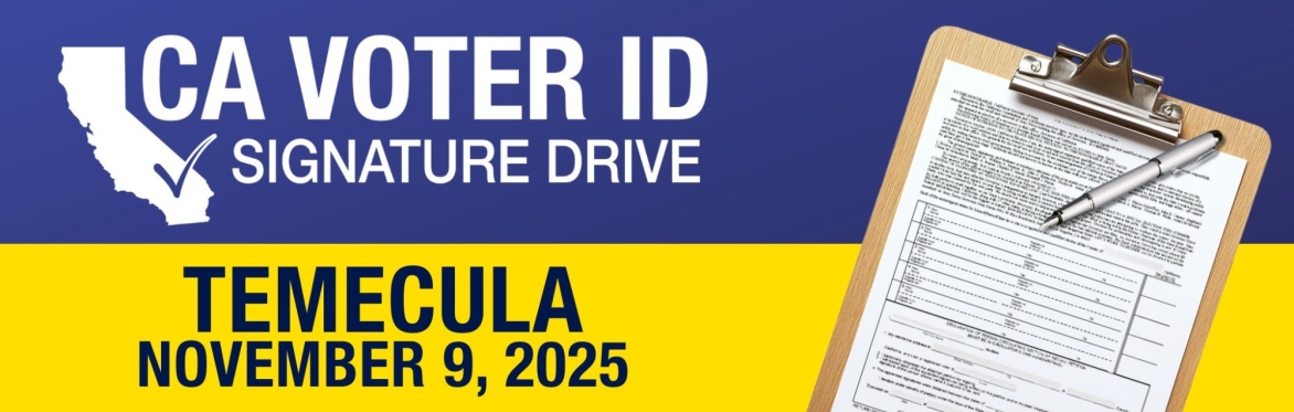 CA Voter ID Initiative Signature Drive - Temecula