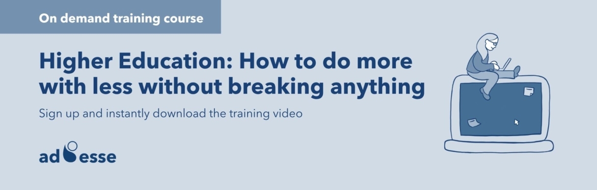 ON DEMAND TRAINING: Higher Education: How to do more with less without breaking anything
