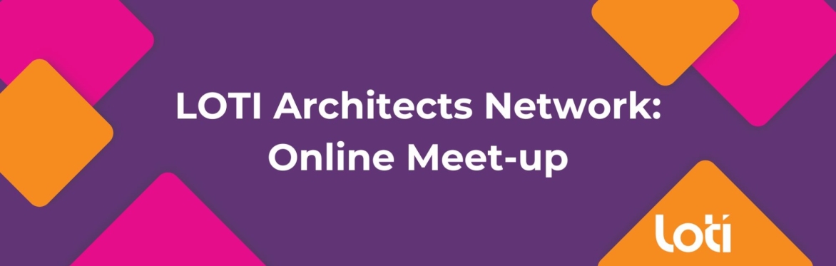 LOTI Architects Network Meet-up
