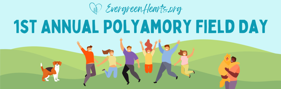 Evergreen Hearts: First Annual Polyamory Field Day - Field Games, Crafts, Puppies!