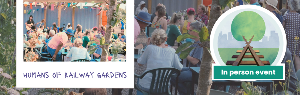 Humans of Railway Gardens: Launch of our pop up photo exhibition/ Lansio ein arddangosfa lluniau pop i fyny