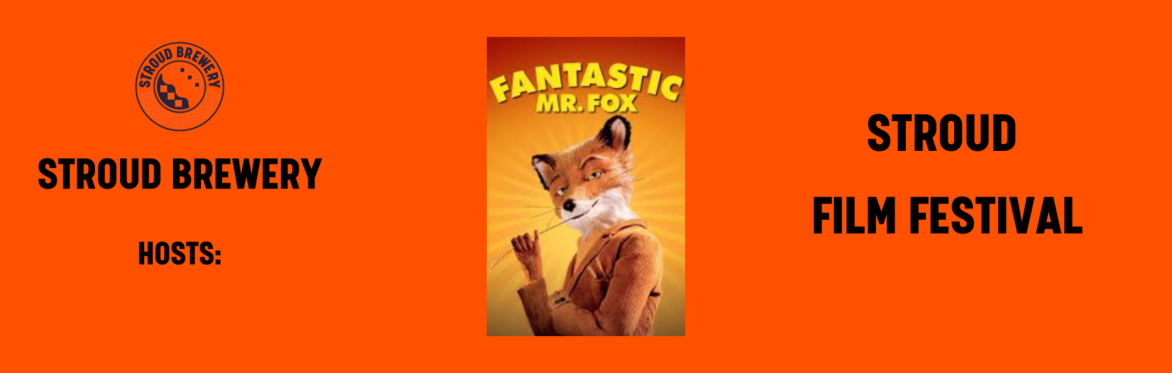 FANTASTIC MR FOX - STROUD FILM FESTIVAL