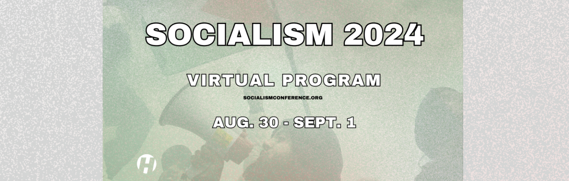 Socialism 2024 Virtual Program