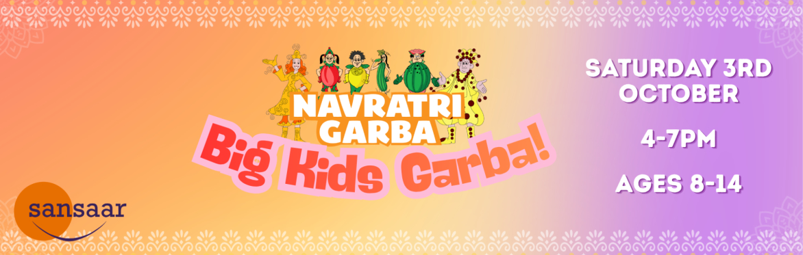 Sansaar Big Kids Garba (AGES 8 - 14) London 2026