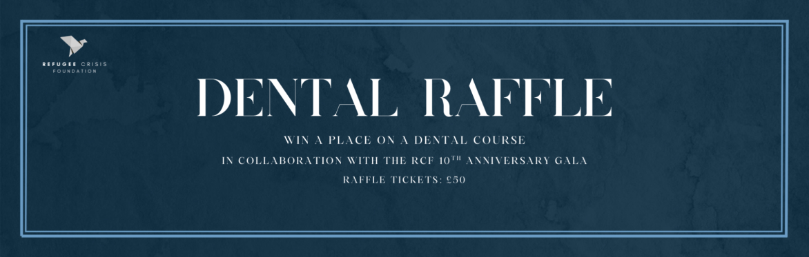 Refugee Crisis Foundation: Charity Dental Raffle 2025