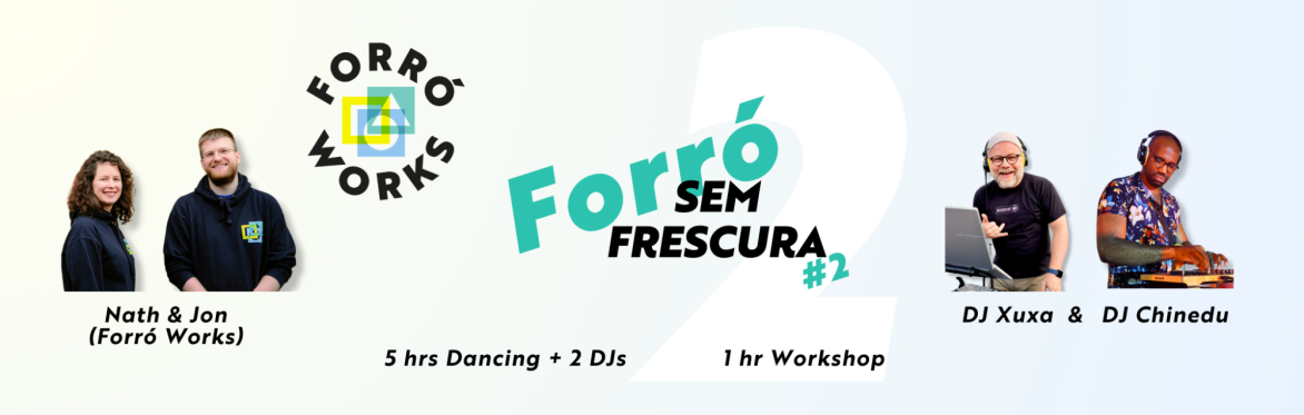 Forró Sem Frescura #2. Forró Works & Double DJs