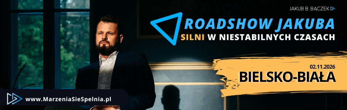 BIELSKO-BIAŁA Roadshow Jakuba: "SILNI w niestabilnych czasach" 2026