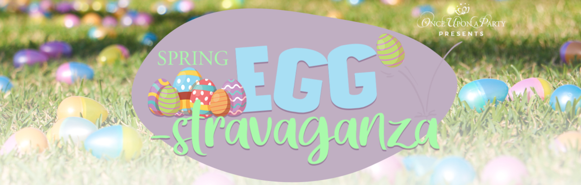 Spring Egg-stravaganza