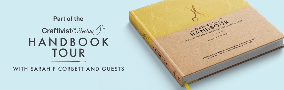 Gentle Craftivism: Sarah P Corbett & Tom Dyckhoff in conversation